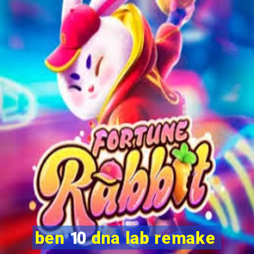 ben 10 dna lab remake